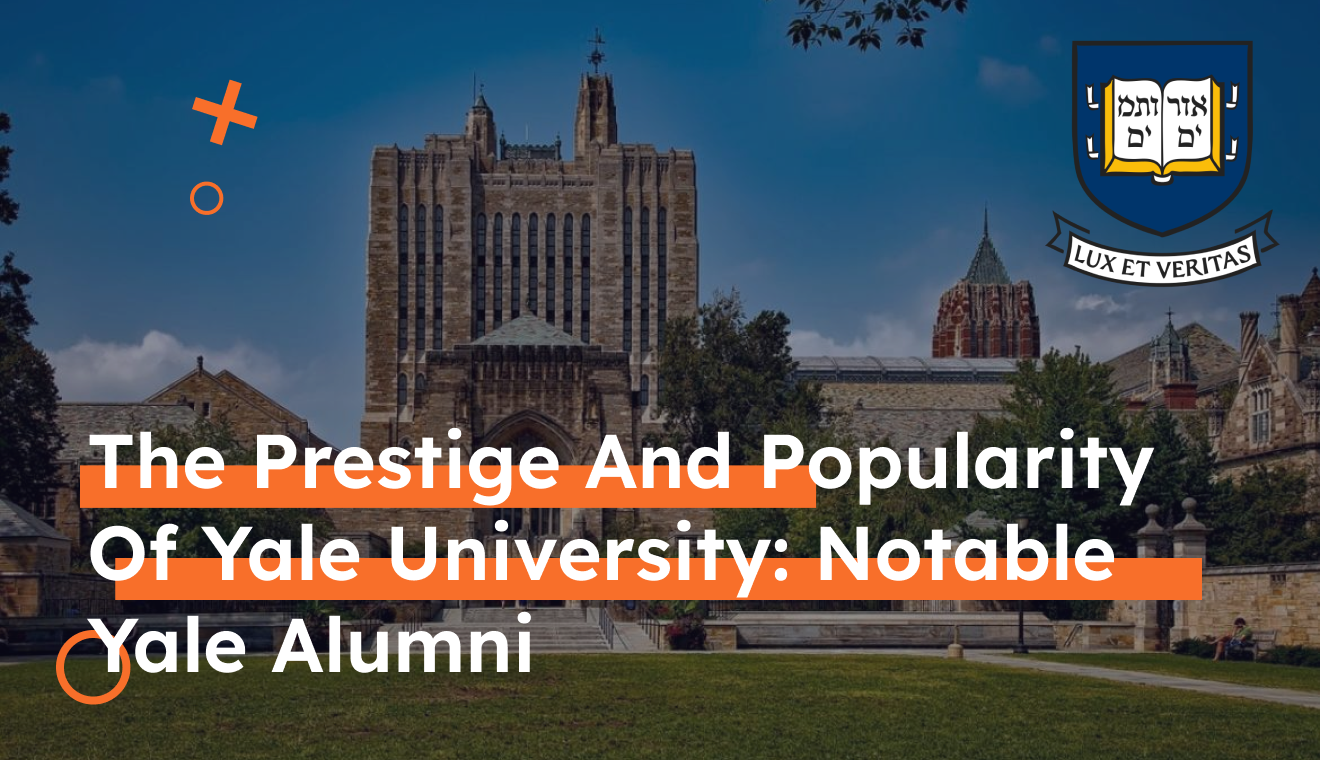 The Prestige Of Yale University Notable Yale Alumni